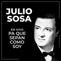 Julio Sosa - Pa Que Sepan Como Soy (En Vivo)