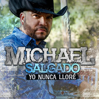 Michael Salgado - Yo Nunca Lloré