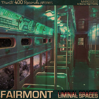 Fairmont - Liminal Spaces