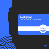 Last Island - Let's Go Somewhere