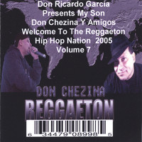 Don Ricardo Garcia - Presents Welcome To The Reggaeton Hip Hop Nation 2005 Volume 7