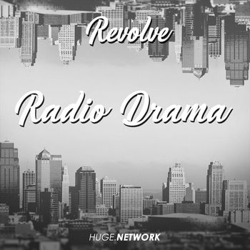 Revolve - Radio Drama
