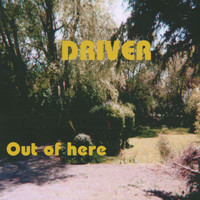 Driver - Out of here