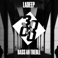 Ladeep - Bass Ah Treble