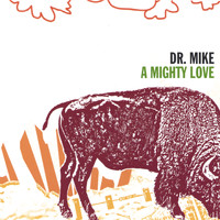 Dr. Mike - A Mighty Love