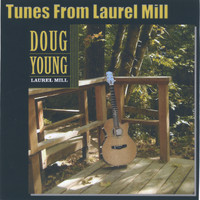 Doug Young - Tunes From Laurel Mill