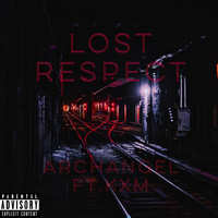Archangel - LOST RESPECT (Explicit)