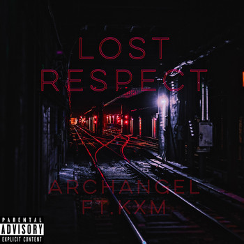 Archangel - LOST RESPECT (Explicit)