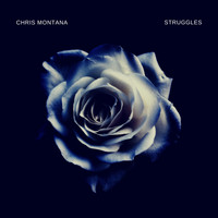Chris Montana - Struggles
