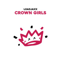 Loadjaxx - Crown Girls