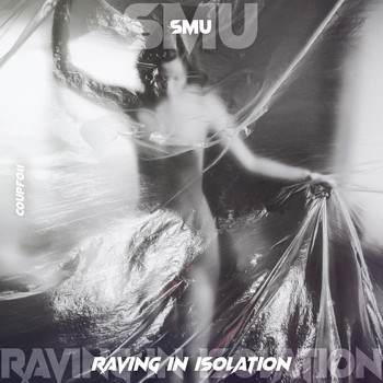 SMU - Raving In Isolation