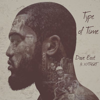 Dave East - Type of TimeType of Time (feat. XYTHGRT) (Explicit)
