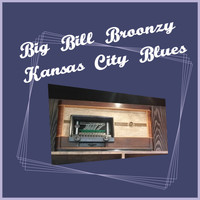 Big Bill Broonzy - Kansas City Blues