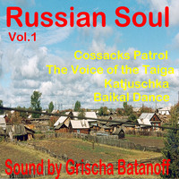 Grischa Batanoff - Russian Soul, Vol. 1: Mix 2020