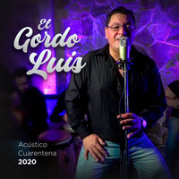 El Gordo Luis - Acustico Cuarentena 2020