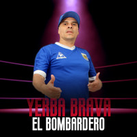 Yerba Brava - El Bombardero