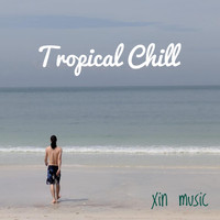 Xin Music - Tropical Chill