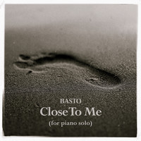 Basto - Close To Me (For Piano Solo)