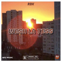 RBK - Wesh la tess (Explicit)