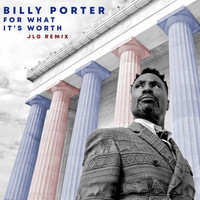 Billy Porter - For What It's Worth (JLG Remix)
