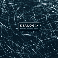 Dialog - Music for Imaginary Movies