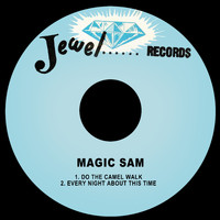 Magic Sam - Do the Camel Walk