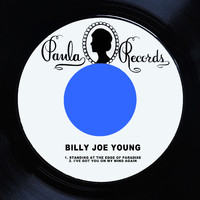 Billy Joe Young - Standing at the Edge of Paradise / I've Got You on My Mind Again