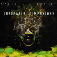 Space Remedy - Ineffable Dimensions