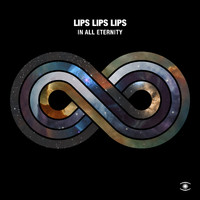 Lips Lips Lips - In All Eternity