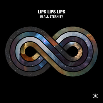 Lips Lips Lips - In All Eternity