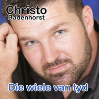 Christo Badenhorst - Die Wiele Van Tyd