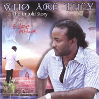 Edge Michael - Who Are They- The Untold Story