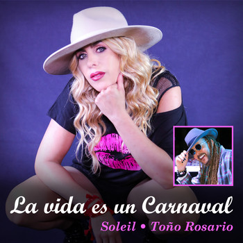 Soleil and Toño Rosario - La Vida Es Un Carnaval (Remix)