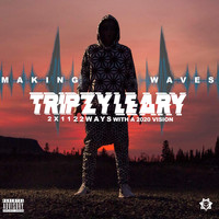 Tripzy Leary - Making Waves (Explicit)