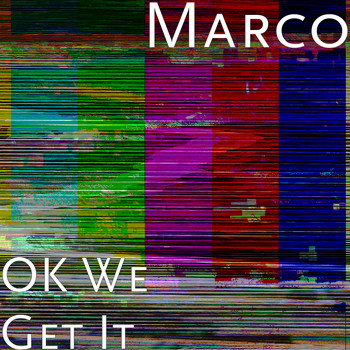 Marco - OK We Get It (Explicit)