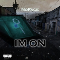 NoFace - I'm On (Explicit)