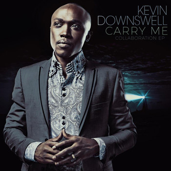 Kevin Downswell - Carry Me Collaboration