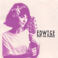 Edwige - Keep The Change