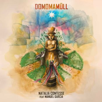 Natalia Contesse feat. Manuel García - Domomamüll (La Plegaria del Pueblo)