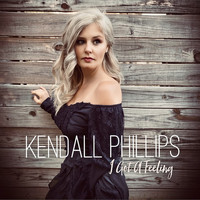 Kendall Phillips - I Got a Feeling