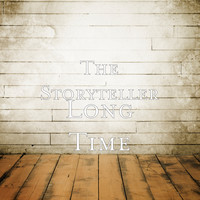 The Storyteller - Long Time