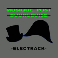 Musique Post Bourgeoise - Electrack