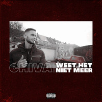 CHIVA - Chiva - Weet Het Niet Meer (Explicit)