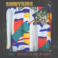 Shinyribs - Bitch Better Have My Money (Explicit)
