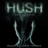 Chris Thomas - Hush (Original Score)