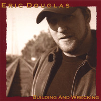 Eric Douglas - Building And Wrecking
