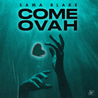 Sama Blake - Come Ovah