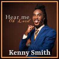 Kenny Smith - Hear Me Oh Lord