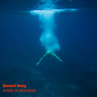 Bernard Henry - Down in Seconds