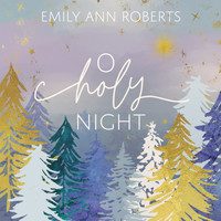 Emily Ann Roberts - O Holy Night